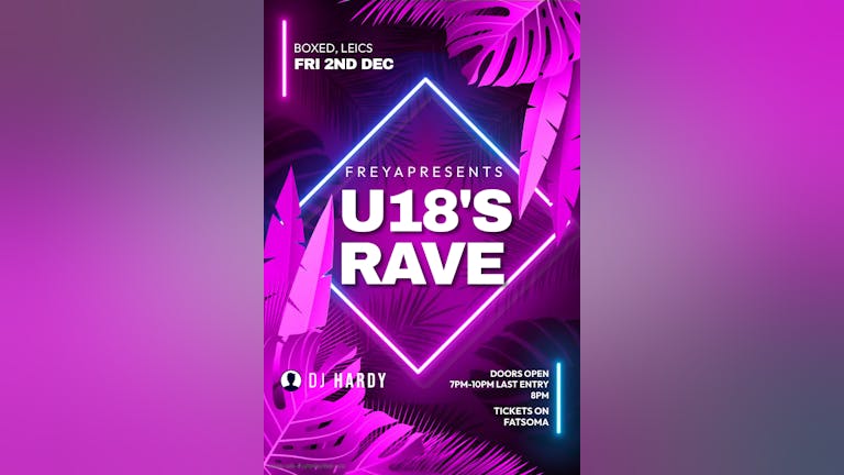 This Friday's U18 Rave 2nd December 