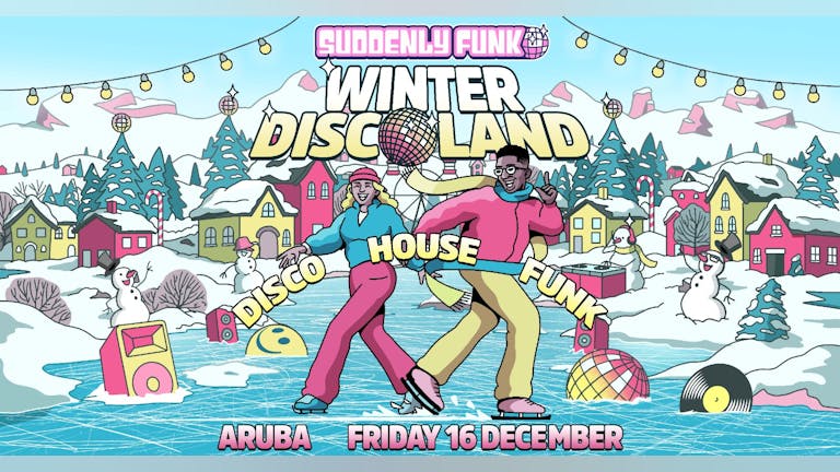 Suddenly Funk presents Winter Discoland 🪩❄️ @ Aruba Bournemouth 