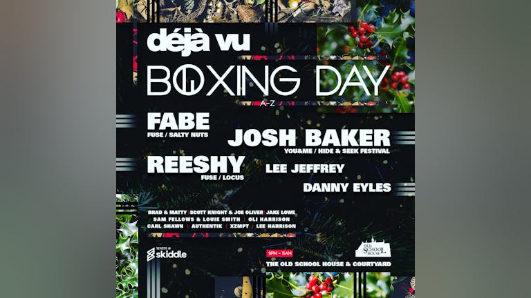 DEJA VU Boxing Day with FABE(fuse) JOSH BAKER(you&me) REESHY(locus/fuse)
