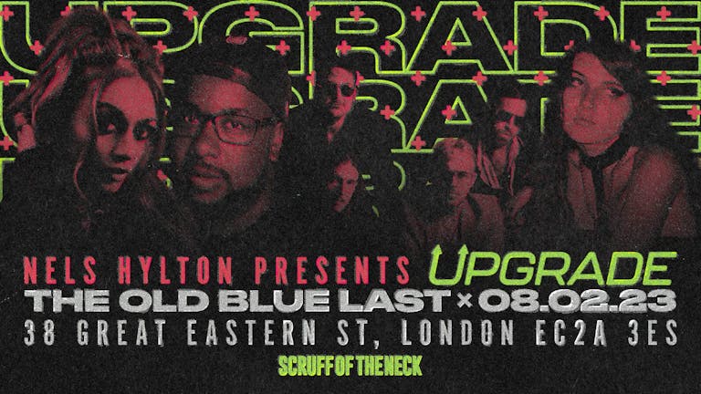 Nels Hylton Presents UPGRADE | London, Old Blue Last