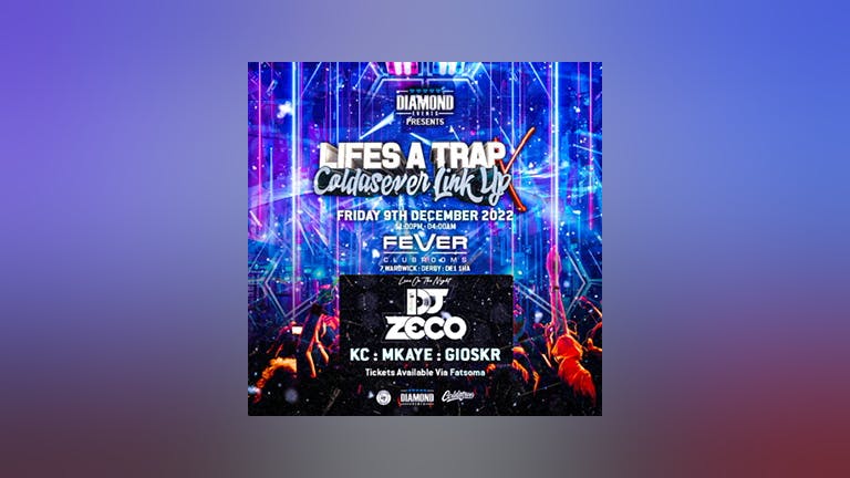 Diamond Events - Lifes A Trap X Coldasever Link Up