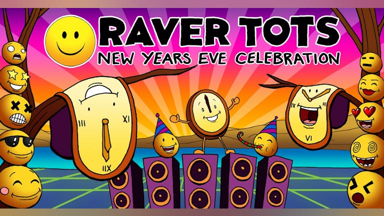 Raver Tots New Years Eve - Maidstone