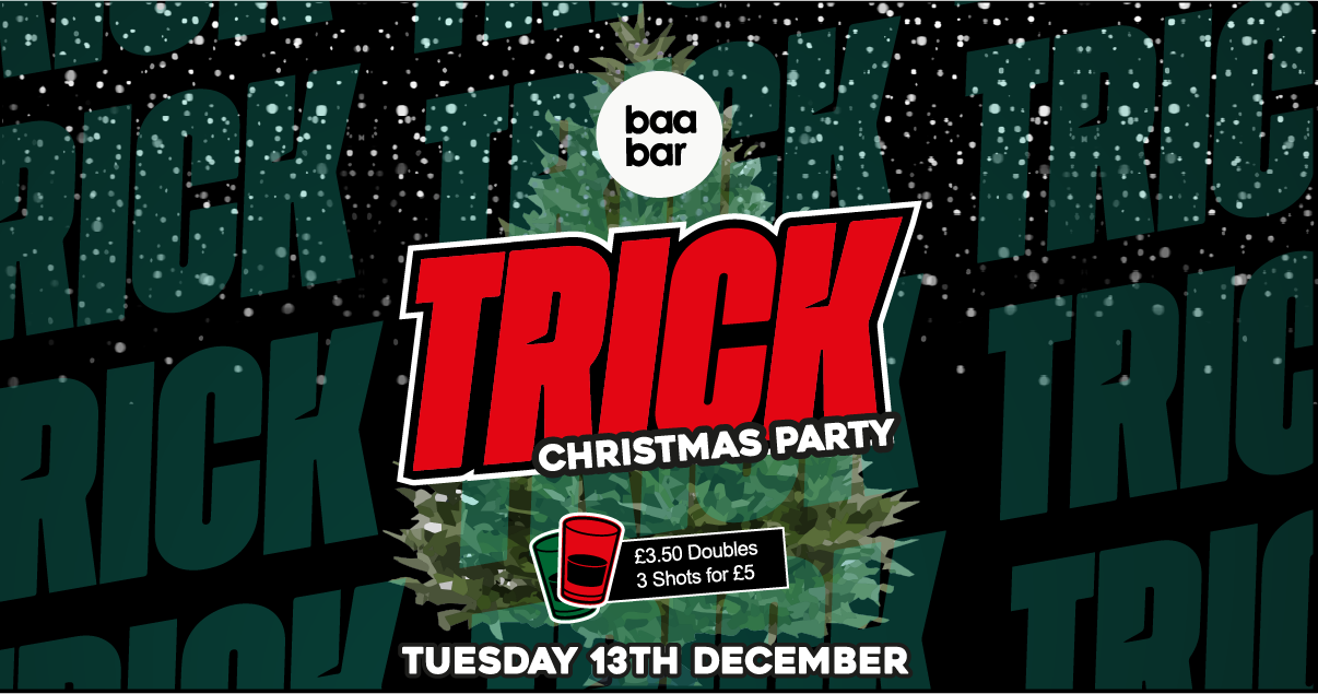 TRICK Christmas Special: Baa Bar: Tuesday 13th Dec