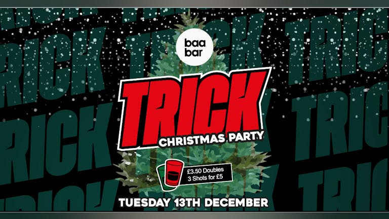 TRICK Christmas Special: Baa Bar: Tuesday 13th Dec