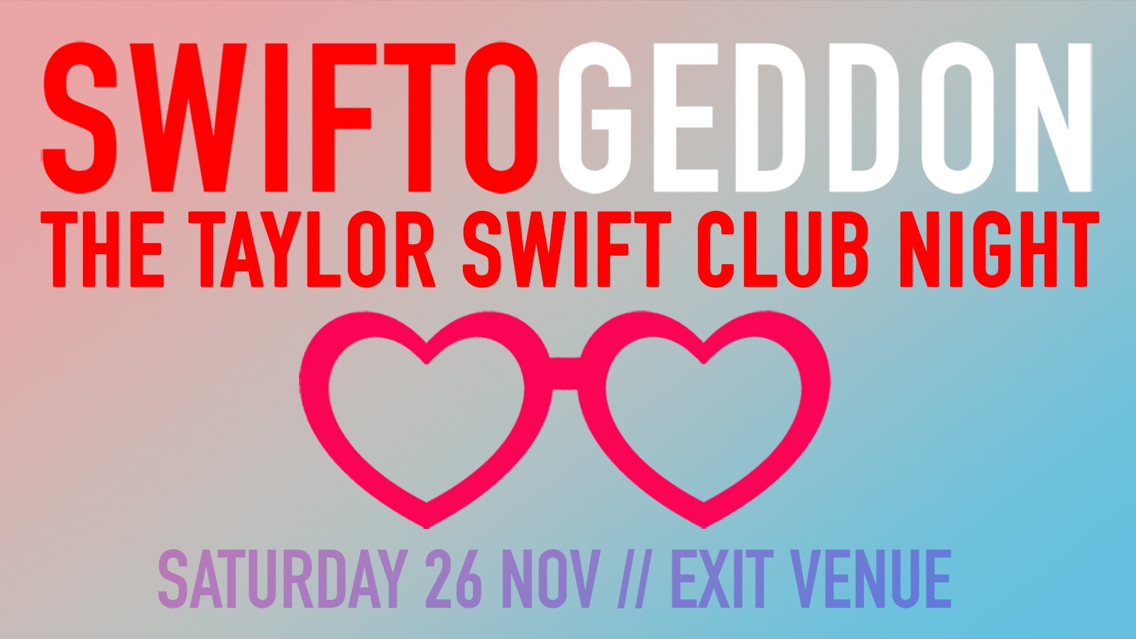 Swiftogeddon – The Taylor Swift Club Night
