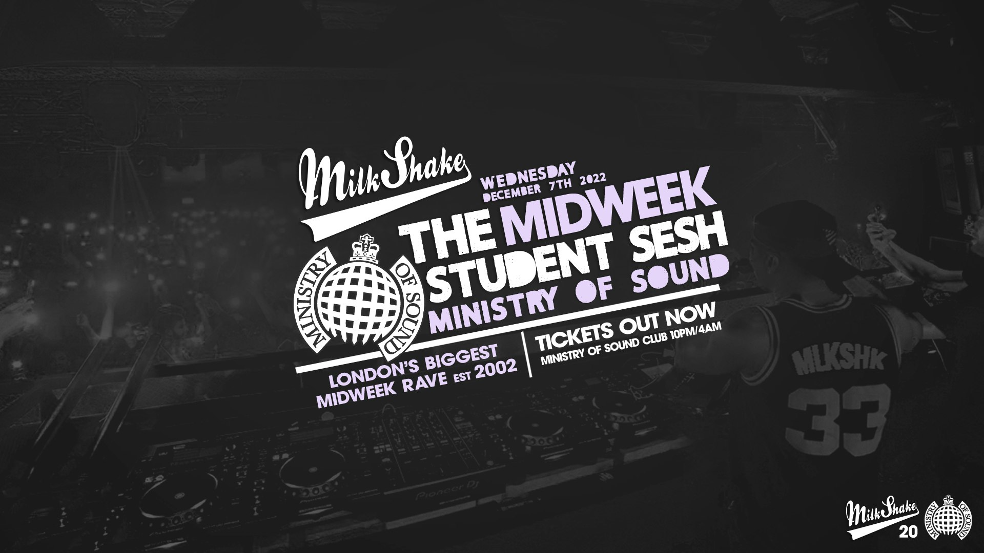 Milkshake, Ministry of Sound | London’s Biggest Student Night 🔥 December 7th 🌍