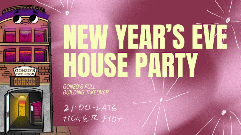 Gonzo's House Party - NYE 