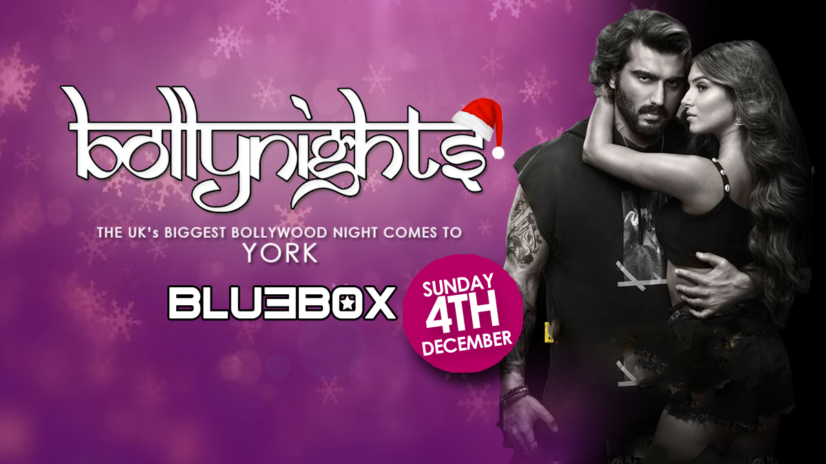 Bollynights York: Sunday 4th December | Bluebox