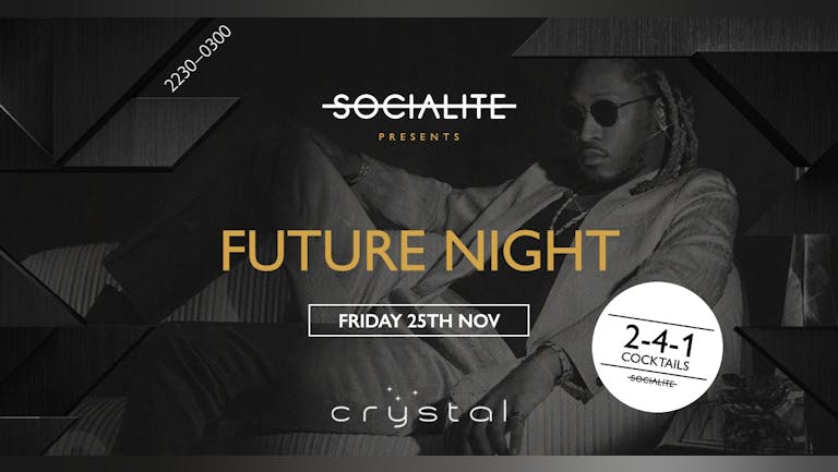 Socialite Fridays | Future Album Night  | Crystal Bar