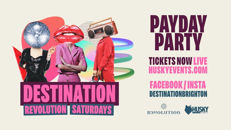 Destination Saturdays x Revolution Brighton ➤ Payday Party ➤ 26.11.22