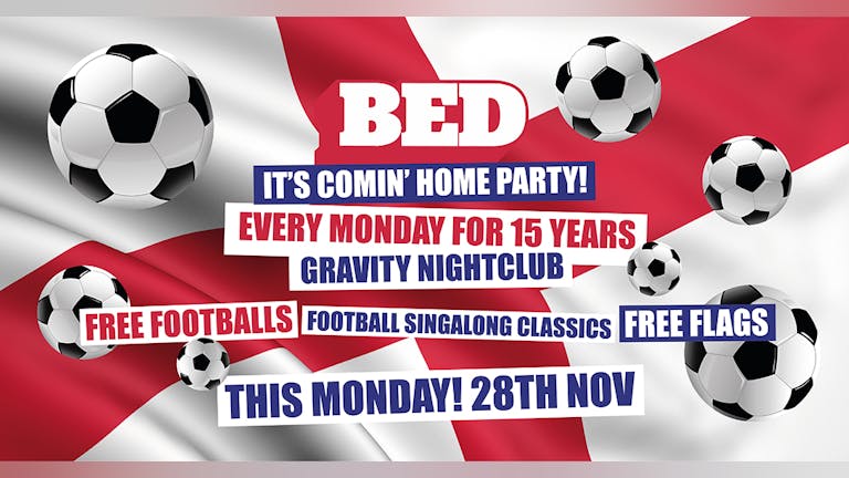 BED • It's Comin' Home Party! BRISTOL