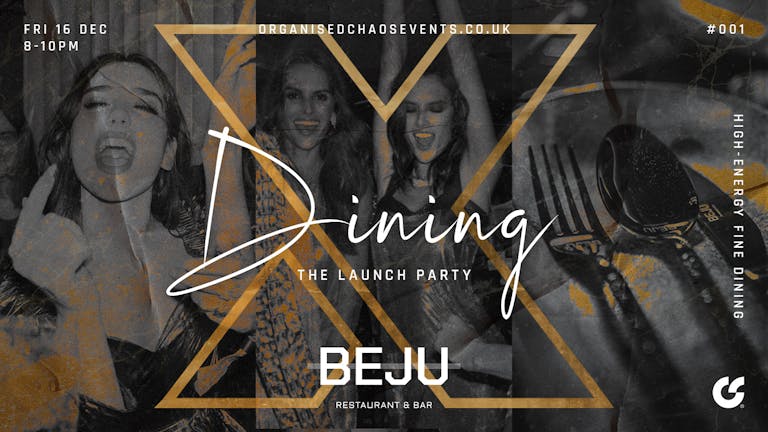 Dining X | The Launch Party | BEJU