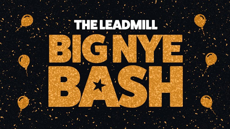 The Leadmill Big New Years Eve Bash