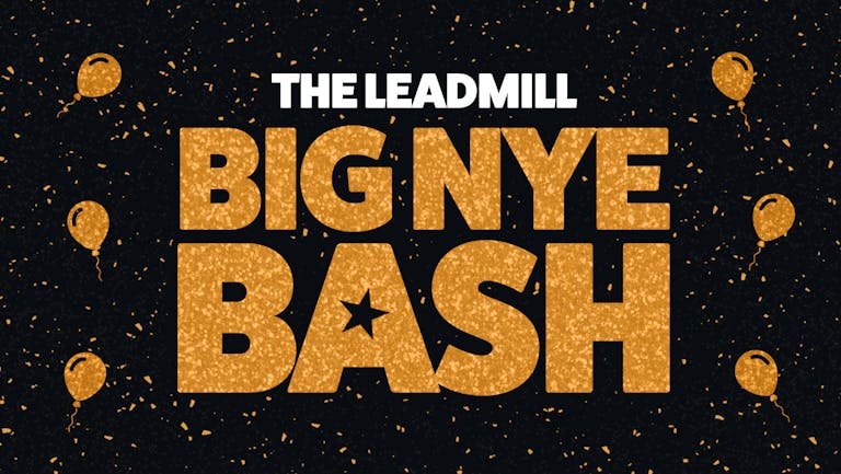 The Leadmill Big New Years Eve Bash