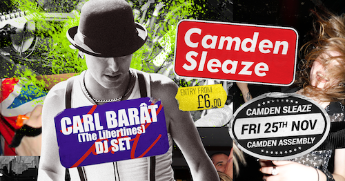 Propaganda Presents: Carl Barat (The Libertines) DJ Set at Camden Sleaze!