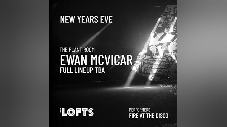 NEW YEARS EVE AT THE LOFTS WITH EWAN MCVICAR & ANNA COLLECTA