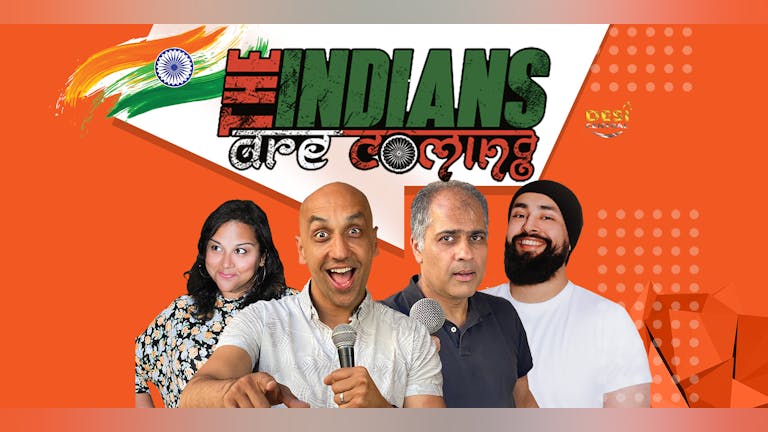 The Indians Are Coming - Wolverhampton ** SOLD OUT **