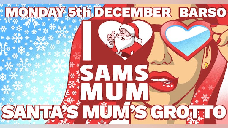 EVENT CANCELLED ⚠️    I Love Sam's Mum Mondays @ Bar So // Santa's Mum's Grotto 🤶🎄🎁