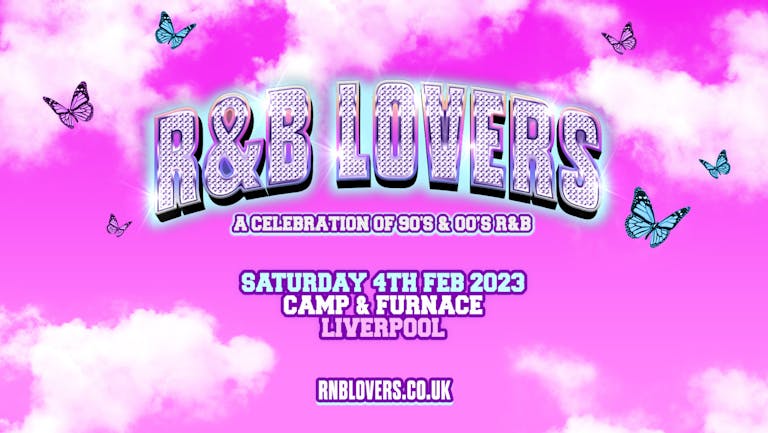  R&B Lovers - Saturday 4th February - Camp & Furnace [PRIORITY TICKETS ON SALE NOW!]