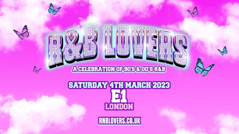 R&B Lovers - Saturday 4th March - E1 London [OVER 90% SOLD OUT!]