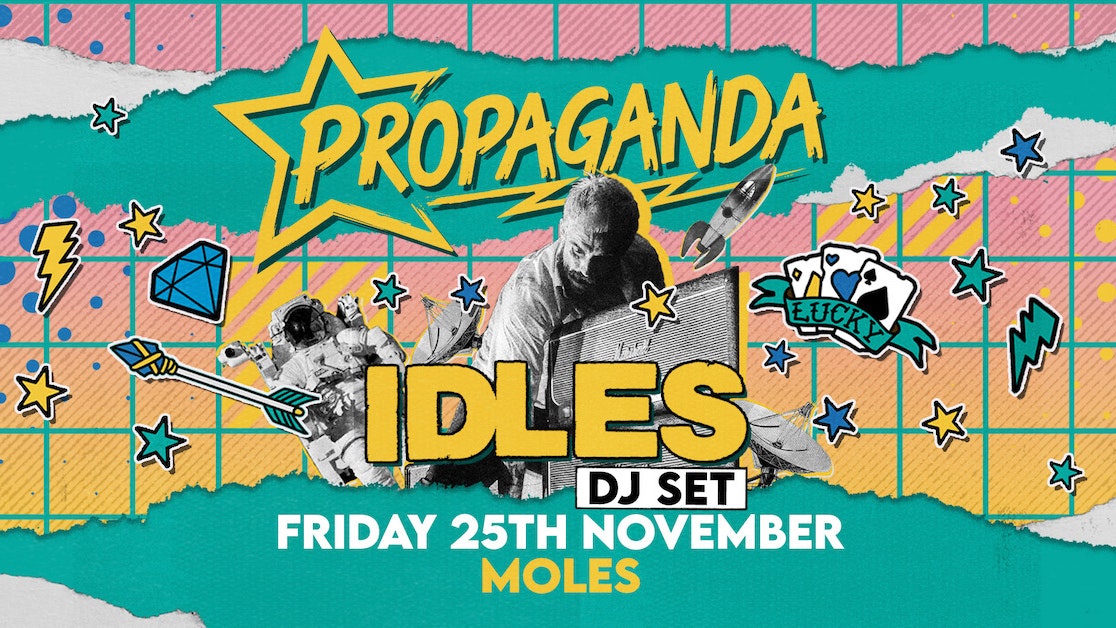 THIS FRIDAY – IDLES DJ Set! Propaganda Bath