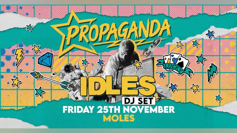 THIS FRIDAY - IDLES DJ Set! Propaganda Bath