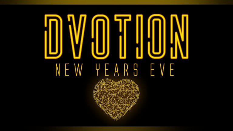 DVOTION | FINAL 1% TICKETS!!! | YOUR HOME OF MUSIC | NEW YEARS EVE 2023 | DIGITAL