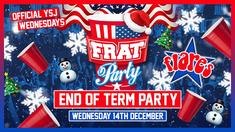 FRAT x FLARES End Of Term Special