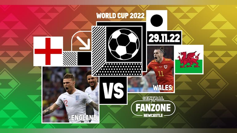 England VS Wales - Student Tickets - 7pm Kick Off - World Cup 2022 Fanzone 