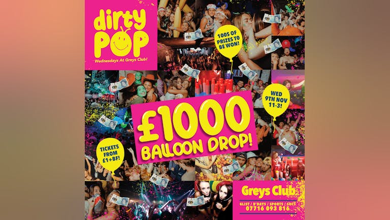 DIRTYPOP / "£1000 Balloon Drop!" / £1 Tickets / Greys Club (Newcastle)