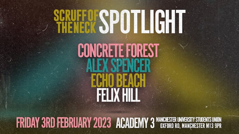 Spotlight | Manchester, Academy 3 - Featuring Concrete Forest, Alex Spencer, Echo Beach & Felix Hill