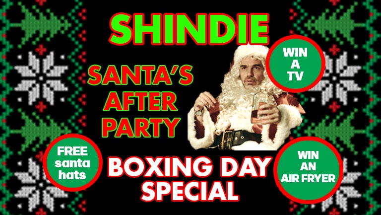 SHINDIE BOXING DAY – SHIT INDIE DISCO – SANTA’S AFTERPARTY! LIVERPOOL’S BIGGEST & CHEAPEST BOXING DAY EVENT. Plus 42 INCH TV GIVEAWAY
