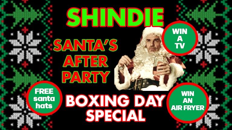 SHINDIE BOXING DAY – SHIT INDIE DISCO – SANTA’S AFTERPARTY! LIVERPOOL’S BIGGEST & CHEAPEST BOXING DAY EVENT. Plus 42 INCH TV GIVEAWAY
