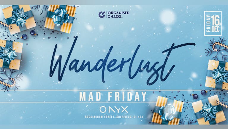 Wanderlust - Mad Friday Special at Onyx 