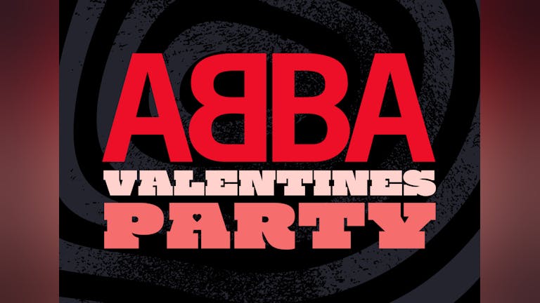 ABBA Party - Valentine’s Special