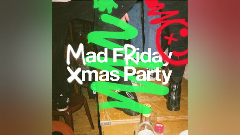 Mad Friday Xmas Party