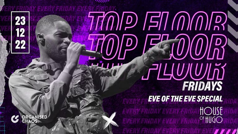 Top Floor Fridays | Eve Of The Eve Special | House Of Hugo 