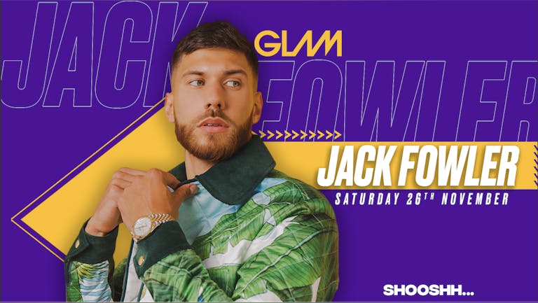 JACK FOWLER Hosts GLAM at Shooshh Saturday 26th November
