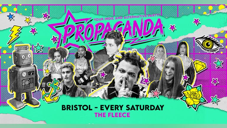 TONIGHT - Propaganda Bristol at The Fleece