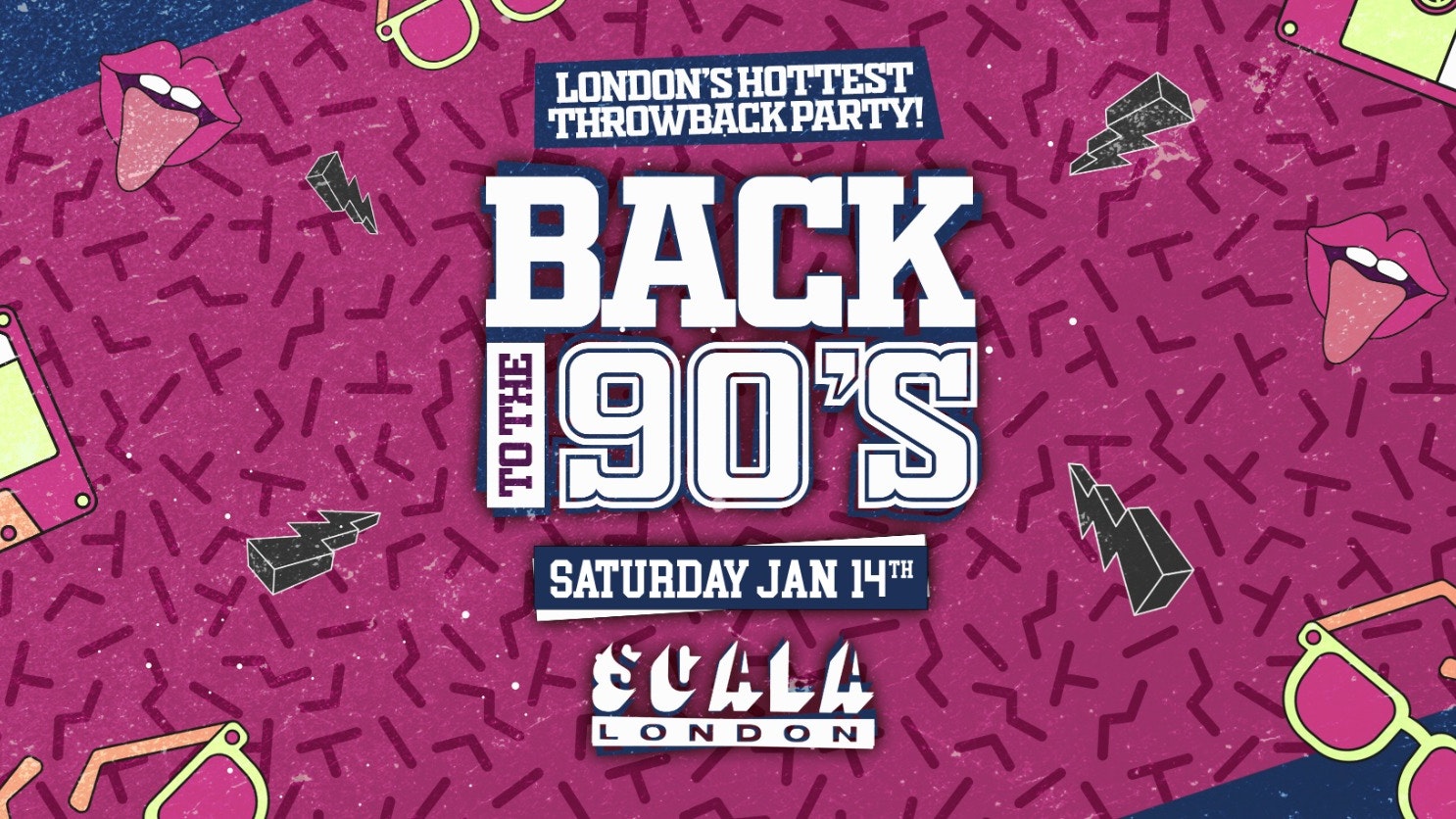 Back To The 90’s – London’s ORIGINAL Throwback Students Session 👑 Scala London