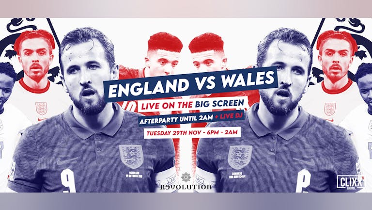 England vs Wales - Live on the big screen + Live DJ & Afterparty until 2am