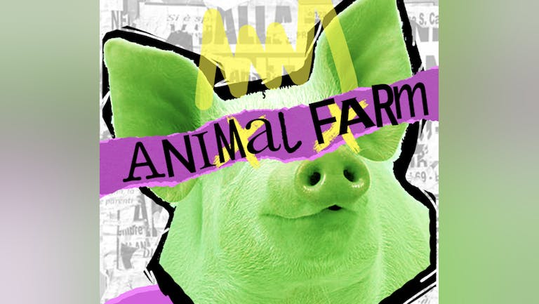 ANIMAL FARM - Relaxed Performance (Rose Bruford Wigan)