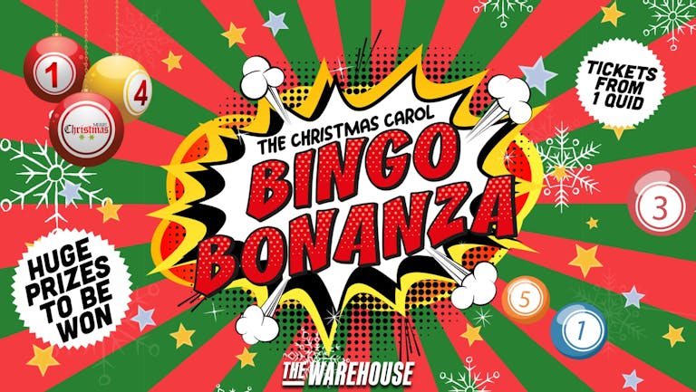 BINGO BONANZA - THE CHRISTMAS CAROL | £1 TICKETS! | WAREHOUSE | 12th DECEMBER