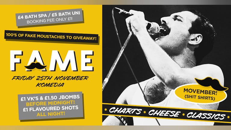 FAME // CHART, CHEESE, CLASSICS // 25.11.22// MOVEMBER SPECIAL- SHIT SHIRTS // 400 SPACES ON THE DOOR!!