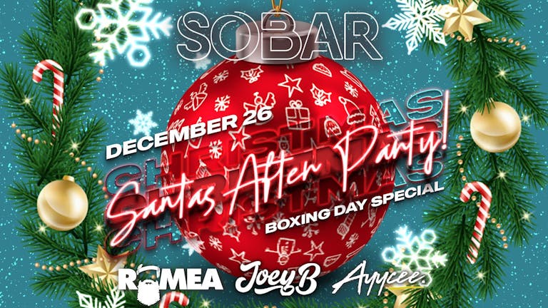 SOBAR Presents Boxing Day  "Santa's After Party" 