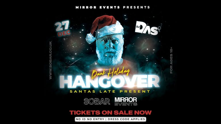 MIRROR EVENTS Presents "Hangover, Santa's Late Present" Bank Holiday Special