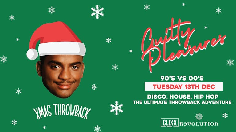 Guilty Pleasures 90's vs 00's - XMAS THROWBACK / End Of Term Special -  £2 TICKETS 
