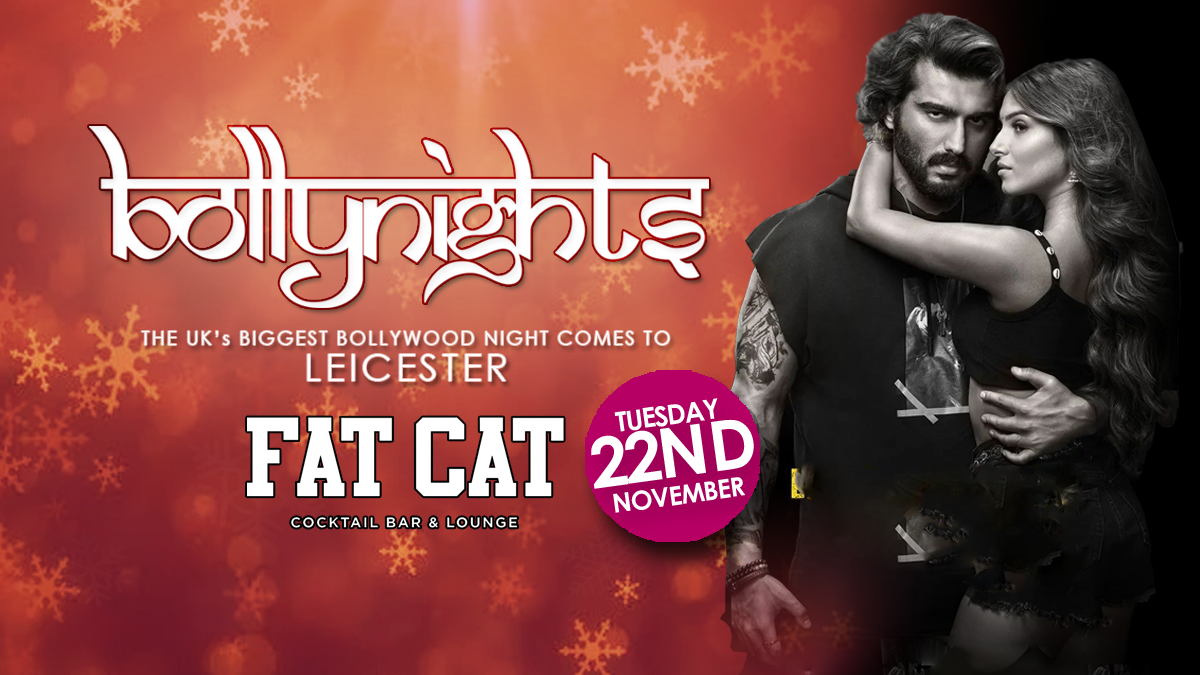 Bollynights Leicester: Tuesday 22nd November  | FAT CAT