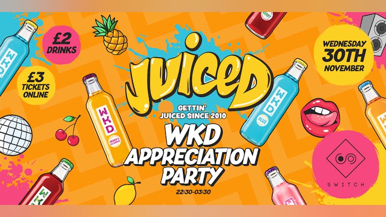 JUICED - WKD APPRECIATION NIGHT