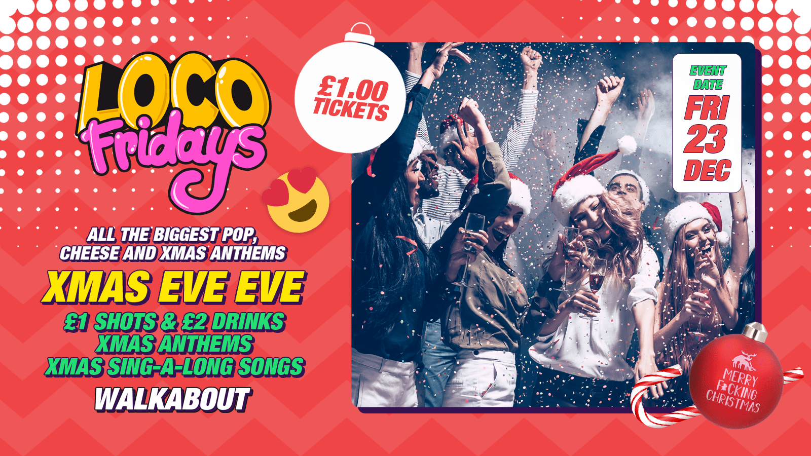 Loco Festive Friday • Xmas Eve Eve • £2.00 Drinks • Walkabout